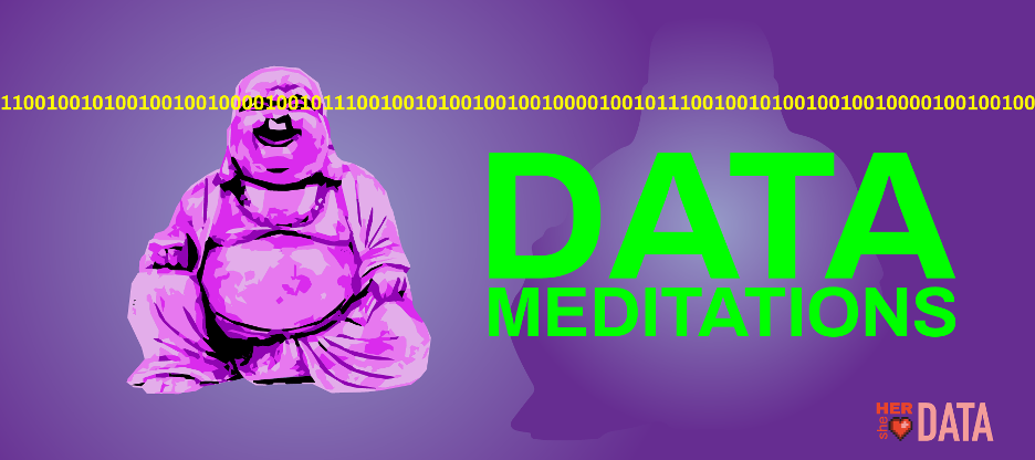Data Meditations: New rituals for new possible worlds
